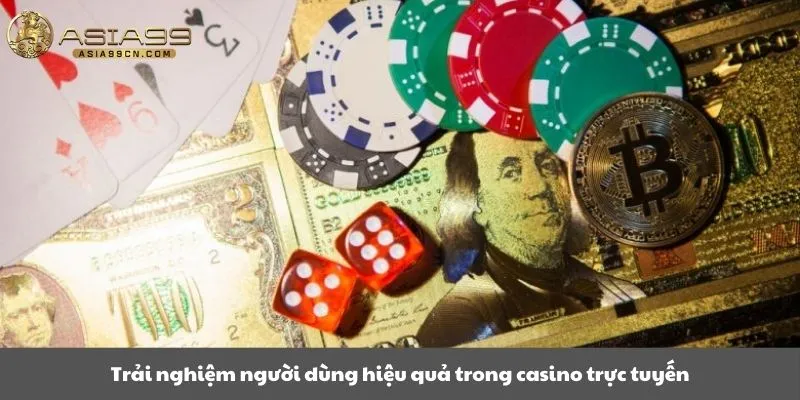 Trải nghiệm người dùng hiệu quả trong casino trực tuyến