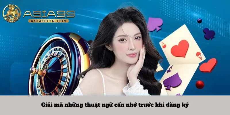 Giải mã những thuật ngữ cần nhớ trước khi đăng ký