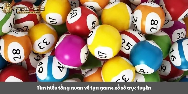 Tìm hiểu tổng quan về tựa game xổ số trực tuyến