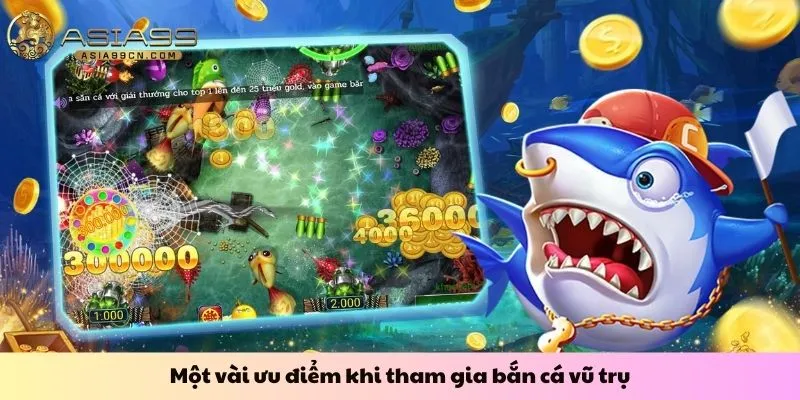 Một vài ưu điểm khi tham gia bắn cá vũ trụ