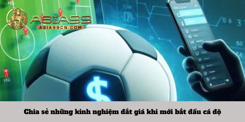 Chia sẻ những kinh nghiệm đắt giá khi mới bắt đầu cá độ