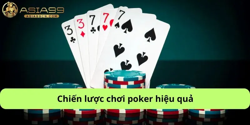 Chiến lược chơi poker hiệu quả