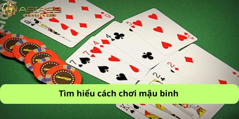 Tìm hiểu cách chơi mậu binh 